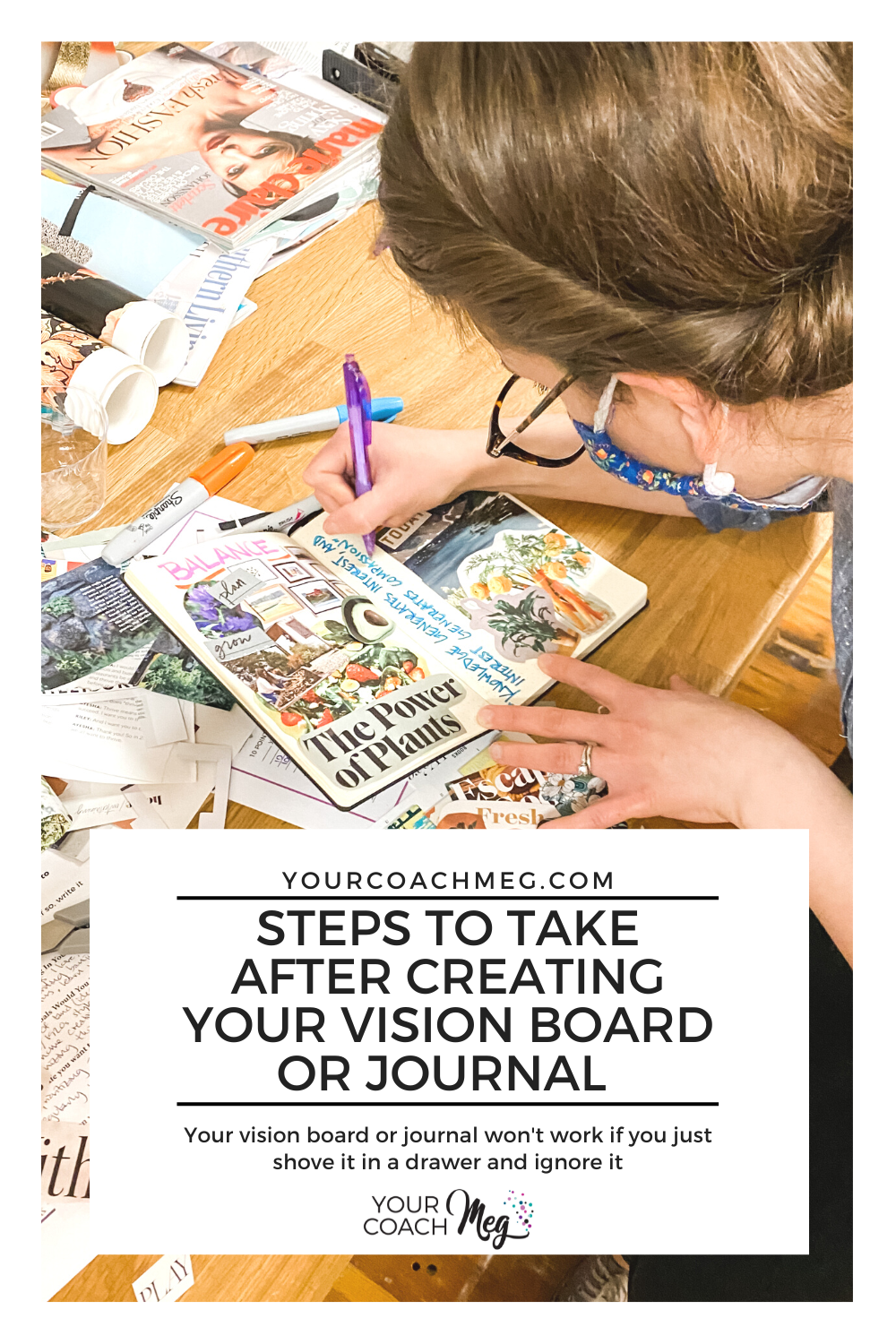 Steps to Take After Creating Your Vision Board or Journal — Your Coach Meg